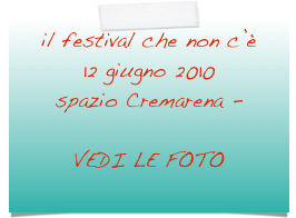 il festival che non c’è
12 giugno 2010
spazio Cremarena - 

VEDI LE FOTO

